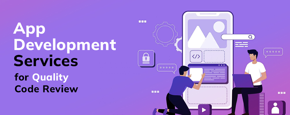 Quality Code Review Practices for Best App Development Services