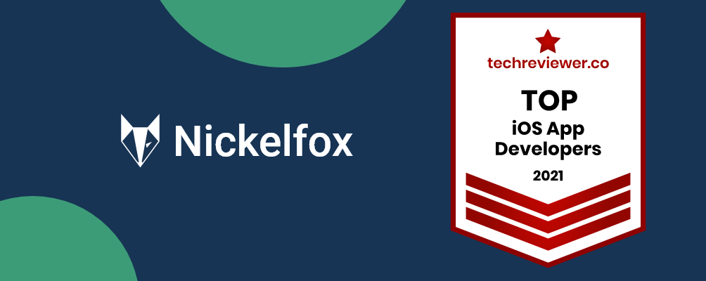 Nickelfox Technologies is Recognized by Techreviewer as a Top iOS App Development Company in 2021