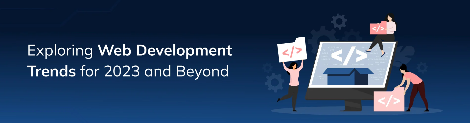 Exploring Web Development Trends for 2023 and Beyond