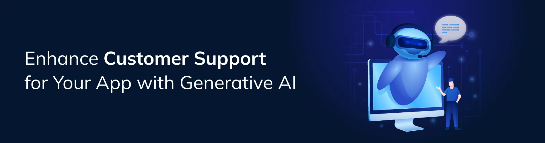 Enhance Customer Support for Your App with Generative AI