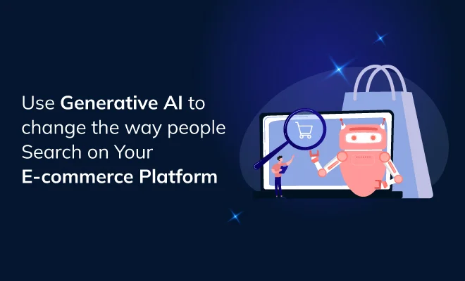 Use Generative AI to change the way people Search on Your E-commerce Platform