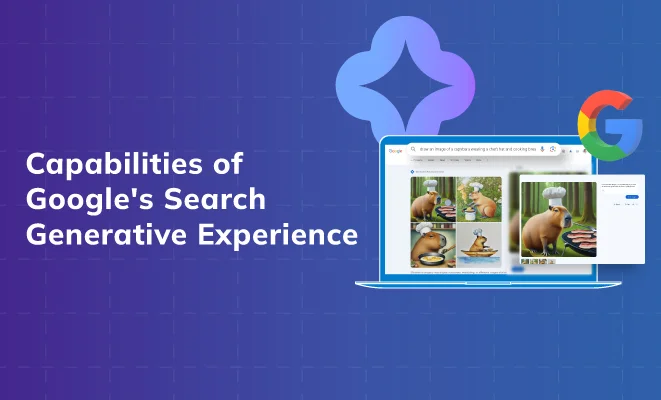 Exploring the Capabilities of Google’s Search Generative Experience