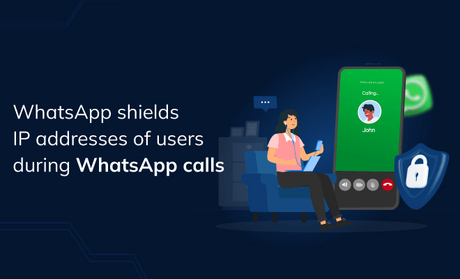 WhatsApp "Protect IP Address in Calls" Feature: A Game-Changer for User Privacy