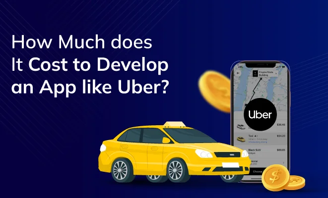 How Much does It Cost to Build an App like Uber?